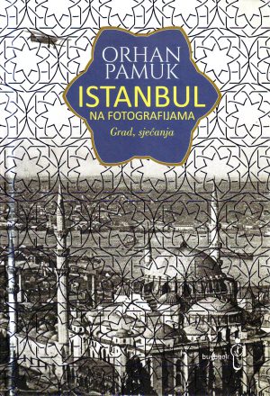 Orhan Pamuk - Istanbul na fotografijama: grad