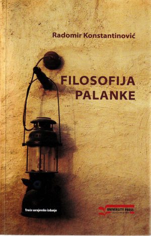 Radomir Konstantinović - Filosofija palanke