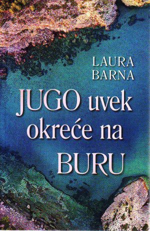 Laura Barna - Jugo uvek okreće na buru