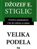 Džozef E.Stiglic - Velika podela: društva nejednakosti i šta da radimo sa njima