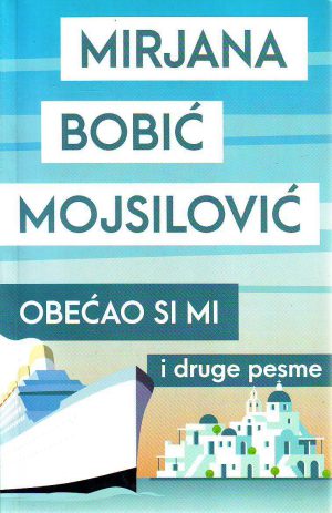 Mirjana Bobić Mojsilović - Obećao si mi