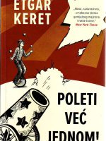 Etgar Keret - Poleti već jednom