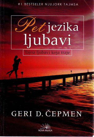 Geri D.Čepmen - Pet jezika ljubavi: tajna ljubavi koja traje