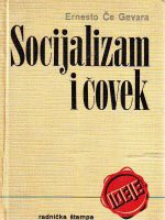 Ernesto Če Gevara - Socijalizam i čovek