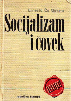 Ernesto Če Gevara - Socijalizam i čovek