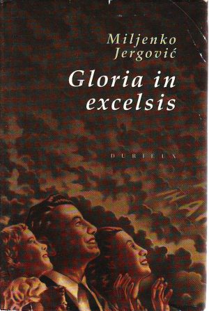 Miljenko Jergović - Gloria in excelsis