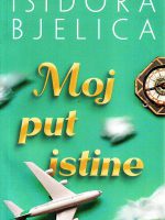 Isidora Bjelica - Moj put istine