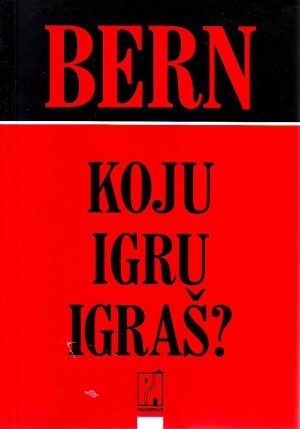 Erik Bern - Koju igru igraš?