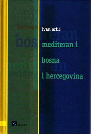 Ivan Orlić - Mediteran i Bosna i Hercegovina