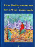 Priča o Alauddinu i čarobnoj lampi; Priča o Ali babi i četrdeset hajduka