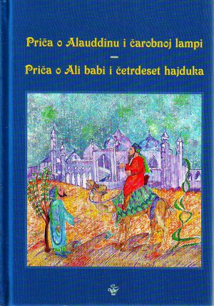 Priča o Alauddinu i čarobnoj lampi; Priča o Ali babi i četrdeset hajduka