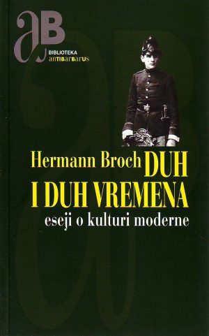 Hermann Broch - Duh i duh vremena: eseji o kulturi moderne