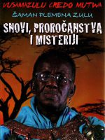 Vusamazulu Credo Mutwa (šaman plemena Zulu) - Snovi