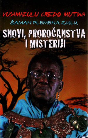 Vusamazulu Credo Mutwa (šaman plemena Zulu) - Snovi