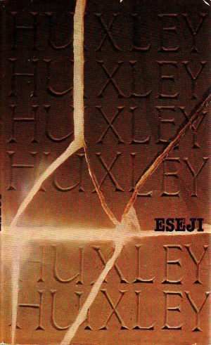 Aldous Huxley - Eseji (Raj i pakao; Vrata percepcije; Ludost