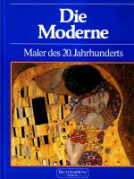 Die Moderne: Maler des 20.Jahrhunderts