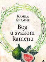 Kamila Shamsie - Bog u svakom kamenu