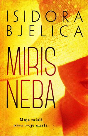 Isidora Bjelica - Miris neba