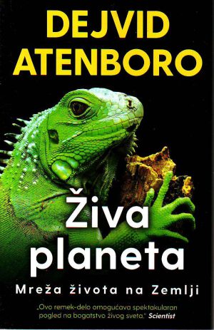 Dejvid Atenboro - Živa planeta: mreža života na Zemlji