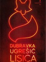 Dubravka Ugrešić - Lisica