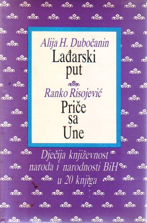 Alija Dubočanin - Lađarski put; Ranko Risojević - Priče sa Une