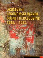 Vera Katz - Društveni i ekonomski razvoj Bosne i Hercegovine 1945-1953.