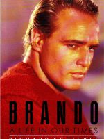 Richard Schickel - Brando: a life in our times