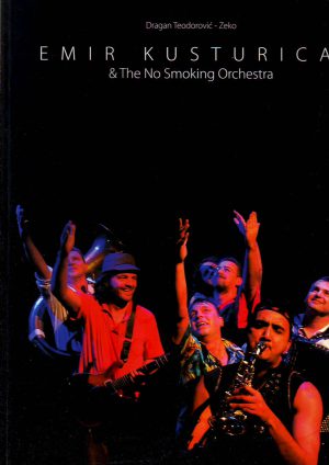 Dragan Teodorović-Zeko - Emir Kusturica & The No Smoking Orchestra