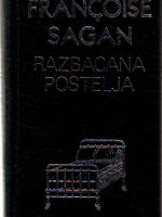 Francoise Sagan - Razbacana postelja