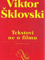 Viktor Šklovski - Tekstovi ne o filmu: Uvod u Revolucionarno