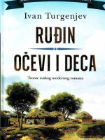 Ivan Turgenjev - Ruđin; Očevi i deca