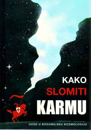 Kako slomiti karmu: uvod u bogumilsku kosmologiju