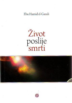 Ebu Hamid el-Gazali - Život poslije smrti