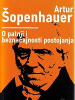 Artur Šopenhauer - O patnji i beznačajnosti postojanja