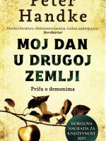 Peter Handke - Moj dan u drugoj zemlji