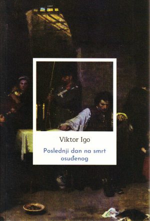 Viktor Igo - Poslednji dan na smrt osuđenog