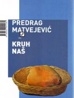 Predrag Matvejević - Kruh naš (sa posvetom autora)