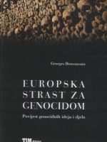 Georges Bensoussan - Europska strast za genocidom: povijest genocidnih ideja i djela