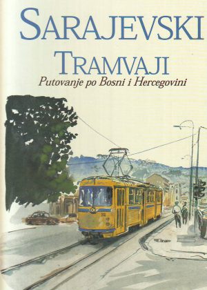 Jacques Ferrandez - Sarajevski tramvaji: putovanje po Bosni i Hercegovini