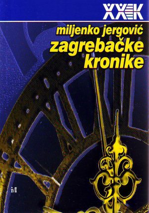 Miljenko Jergović - Zagrebačke kronike