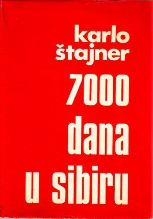 Karlo Štajner - 7000 dana u Sibiru