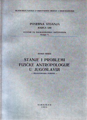 Živko Mikić - Stanje i problemi fizičke antropologije u Jugoslaviji