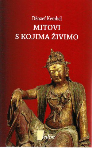 Džozef Kembel - Mitovi s kojima živimo