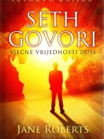 Jane Roberts - Seth govori: vječne vrijednosti duše