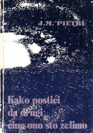 J.M.Pietri - Kako postići da drugi čine ono što želimo