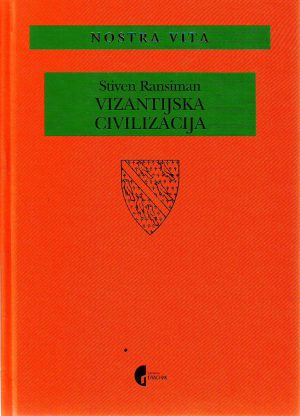 Stiven Ransiman - Vizantijska civilizacija