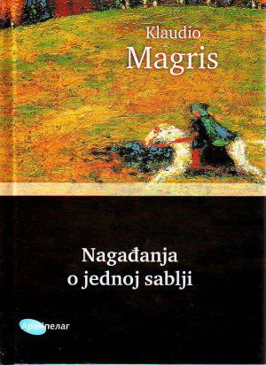 Klaudio Magris - Nagađanja o jednoj sablji