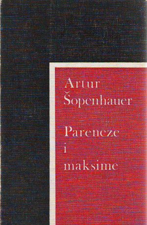 Artur Šopenhauer - Paraneza i maksime