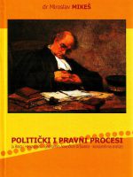 Miroslav Mikeš - Politički i pravni procesi (u Bosni i Hercegovini i SAD - komparativna analiza)