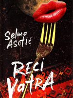 Selma Asotić - Reci vatra